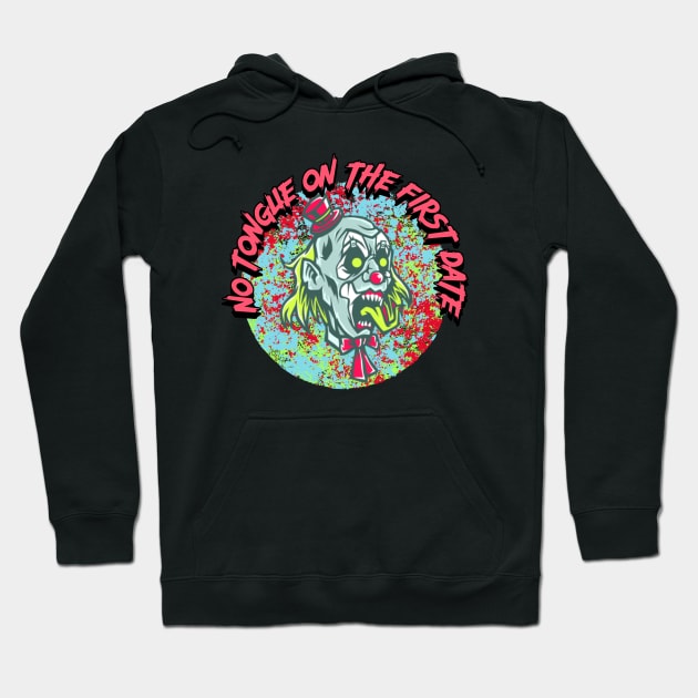 No Tongue On The First Date Hoodie by CTJFDesigns